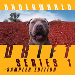 UNDERWORLD - DRIFT SERIES 1 (LTD.COL.ED.)
