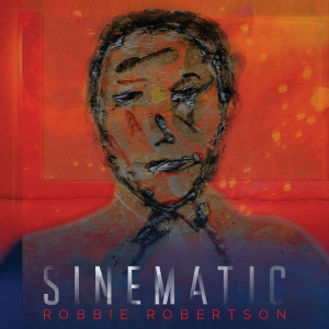 ROBERTSON, ROBBIE - SINEMATIC