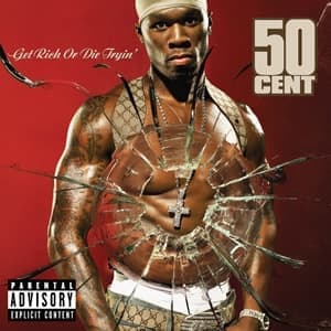 FIFTY CENT - GET RICH OR DIE TRYIN