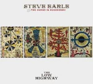 EARLE, STEVE & THE DUKES (&DUCHESSES - THE LOW HIGHWAY