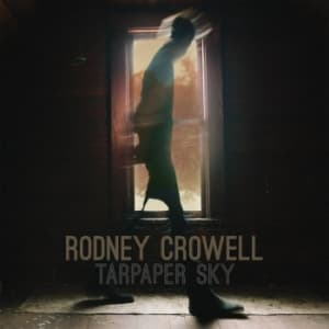 CROWELL, RODNEY - TARPAPER SKY