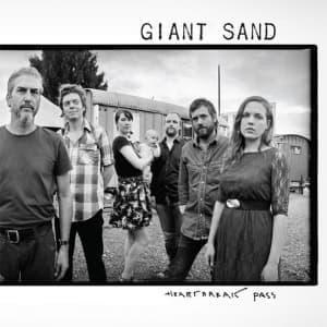 GIANT SAND - HEARTBREAK PASS