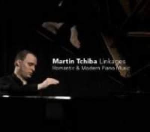 TCHIBA, MARTINA - LINKAGES:ROMANTIC & MODERN PIANO MUSIC