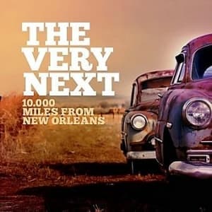 VERY NEXT, THE - 10.000 MILES FROM NEW ORLEANS