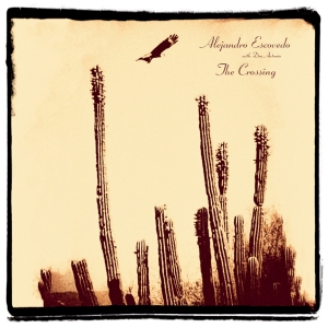 ESCOVEDO, ALEJANDRO - CROSSING