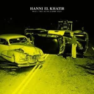 EL KHATIB, HANNI - WILL THE GUNS COME OUT