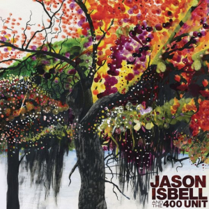 ISBELL, JASON AND THE 400 UNIT - JASON AND THE 400 UNIT