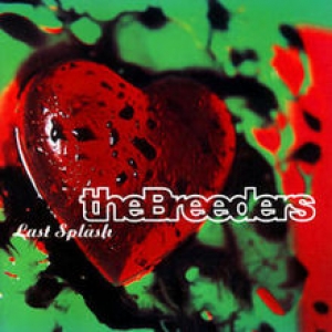BREEDERS - LAST SPLASH
