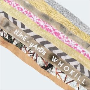 TUNE-YARDS - WHO KILL