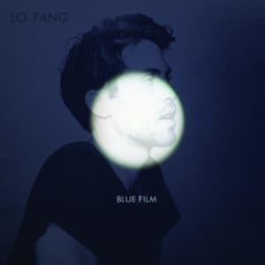 LO-FANG - BLUE FILM -COLOURED-