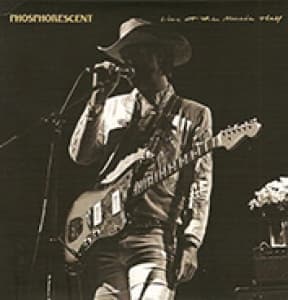PHOSPHORESCENT - LIVE AT THE MUSIC HALL