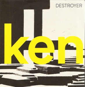 DESTROYER - KEN (YELLOW & 7")