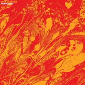 SOUL SCRATCH - PUSHING FIRE