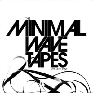VARIOUS - THE MINIMAL WAVE TAPES VOL. ONE