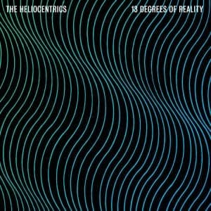 HELIOCENTRICS - 13 DEGREES OF REALITY