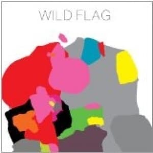 WILD FLAG - WILD FLAG