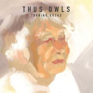 THUS:OWLS - TURNING ROCKS
