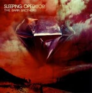 BARR BROTHERS - SLEEPING OPERATOR