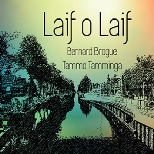 BROGUE, BERNARD & TAMMO TAMMINGA - LAIF O LAIF