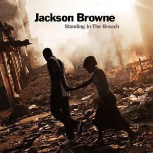 BROWNE, JACKSON - STANDING IN THE BREACH