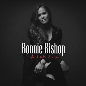 BISHOP, BONNIE - AIN'T WHO I WAS