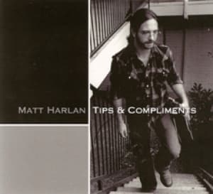 HARLAN, MATT - TIPS & COMPLIMENTS