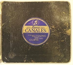 CANALES, LANCE - BLESSING AND THE CURSE