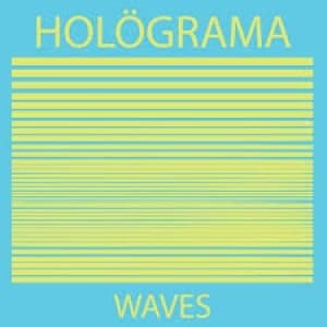 HOLOGRAMA - WAVES