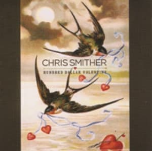 SMITHER, CHRIS - HUNDRED DOLLAR VALENTINE