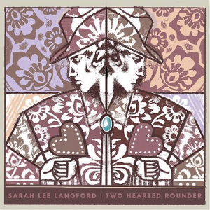 LANGFORD, SARAH LEE - TWO HEARTED ROUNDER