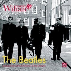WIHAN QUARTET - BEATLES ARRANGED FOR STRING QUARTET