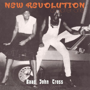CROSS, BAAD JOHN - NEW REVOLUTION, CHAPTER ONE