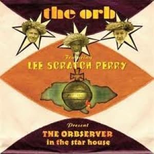 ORB/LEE SCRATCH PERRY - OBSERVER IN THE STAR HOUS HOUSE