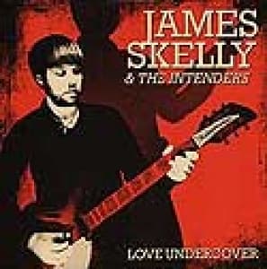 SKELLY, JAMES & THE INTENDERS - LOVE UNDERCOVER
