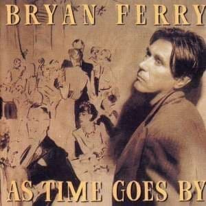 FERRY, BRYAN - AS TIME GOES BY