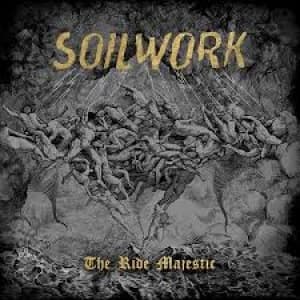 SOILWORK - THE RIDE MAJESTIC