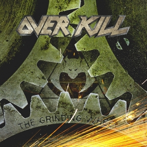 OVERKILL - THE GRINDING WHEEL