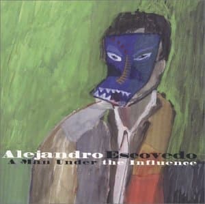 ESCOVEDO, ALEJANDRO - A MAN UNDER INFLUENCE