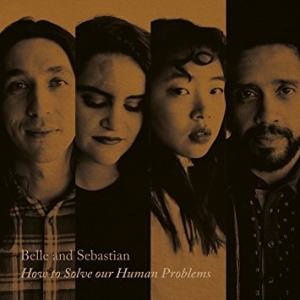 BELLE & SEBASTIAN - HOW TO SOLVE OUR HUMAN PROBLEMS (PART 1)