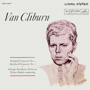 VAN CLIBURN AND THE CHICAGO SYMPHONY ORCHESTRA - PROKOFIEV: PIANO CONCERTO NO.3/MACDOWELL: PIANO CONCERT