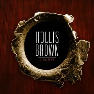 HOLLIS BROWN - 3 SHOTS