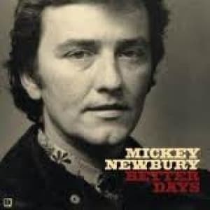 NEWBURY, MICKEY - BETTER DAYS