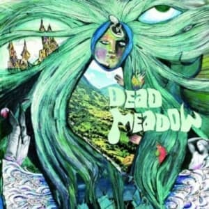 DEAD MEADOW - DEAD MEADOW