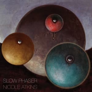 ATKINS, NICOLE - SLOW PHASER