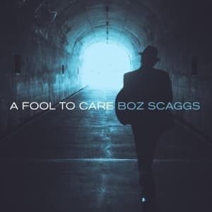 SCAGGS, BOZZ - A FOOL TO CARE