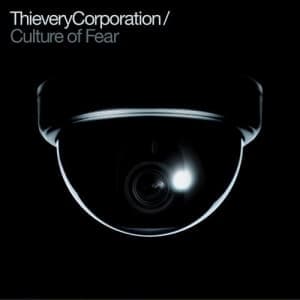 THIEVERY CORPORATION - CULTURE OF FEAR