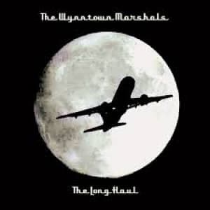 WYNNTOWN MARSHALS, THE - THE LONG HAUL