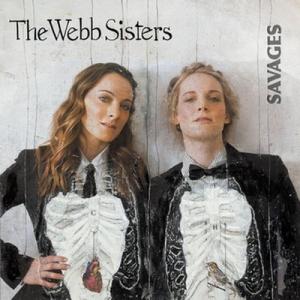 WEBB SISTERS - SAVAGES