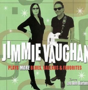 VAUGHAN, JIMMIE - PLAYS MORE BLUES, BALLADS & FAVORITES