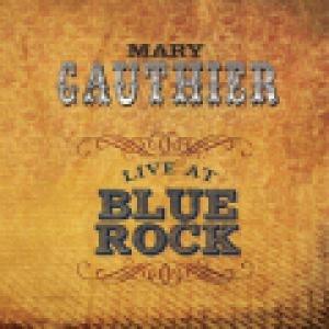 GAUTHIER, MARY - LIVE AT BLUE ROCK